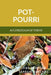 Pot-Pourri by Joiee Banerjee