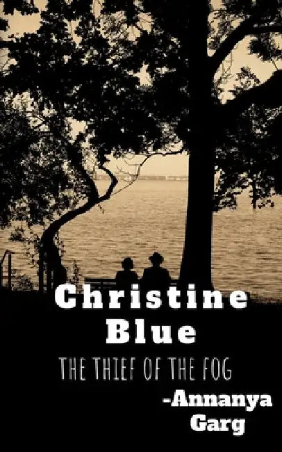 Christine Blue: The thieves of the fog by Araina Garg
