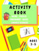 Activity Book Kids 3-5: Fun Activity Workbook for Children 3-5 Years Old - Mazes, Alphabet Tracing, Math Puzzles, Math Exercise, Picture Puzzl by Shanice Johnson