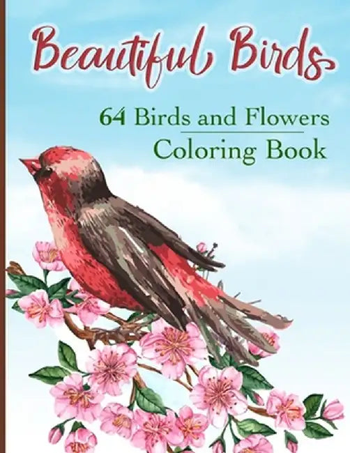 Beautiful Birds Coloring Book: Simple Large Print Coloring Pages with 64 Birds and Flowers: Beautiful Hummingbirds, Owls, Eagles, Peacocks, Doves and by Vanessa Smith
