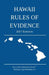 Hawaii Rules of Evidence; 2017 Edition by Michigan Legal Publishing Ltd