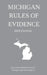 Michigan Rules of Evidence; 2019 Edition by Michigan Legal Publishing Ltd