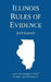 Illinois Rules of Evidence; 2019 Edition by Michigan Legal Publishing Ltd
