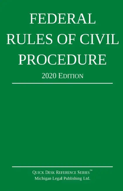 Federal Rules of Civil Procedure; 2020 Edition: With Statutory Supplement by Michigan Legal Publishing Ltd