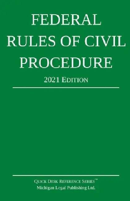 Federal Rules of Civil Procedure; 2021 Edition: With Statutory Supplement by Michigan Legal Publishing Ltd