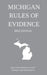 Michigan Rules of Evidence; 2022 Edition by Michigan Legal Publishing Ltd