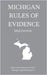 Michigan Rules of Evidence; 2024 Edition by Michigan Legal Publishing Ltd