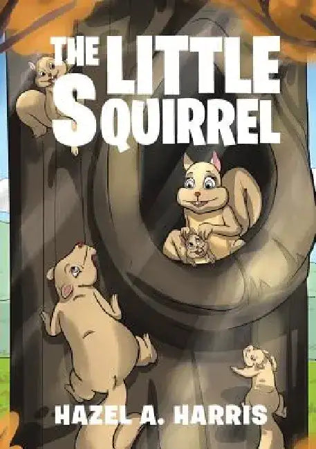 The Little Squirrel by Hazel a. Harris
