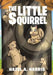 The Little Squirrel by Hazel a. Harris