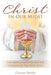 Christ in Our Midst: The Fruits the Gifts and the Charisms of the Holy Spirit by Clairann Nicklin
