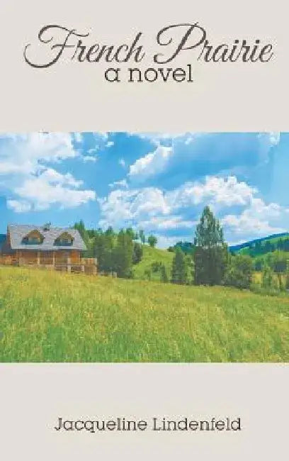 French Prairie by Jacqueline Lindenfeld