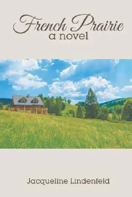 French Prairie by Jacqueline Lindenfeld