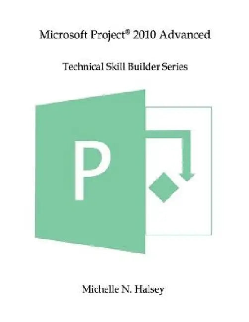 Microsoft Project 2010 Advanced by Michelle N. Halsey