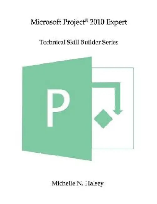 Microsoft Project 2010 Expert by Michelle N. Halsey