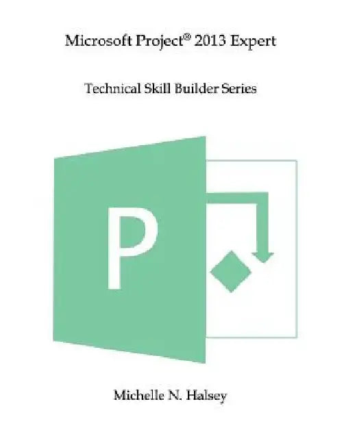 Microsoft Project 2013 Expert by Michelle N. Halsey