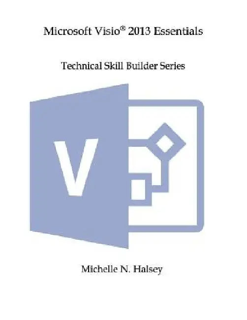 Microsoft Visio 2013 Essentials by Michelle N. Halsey