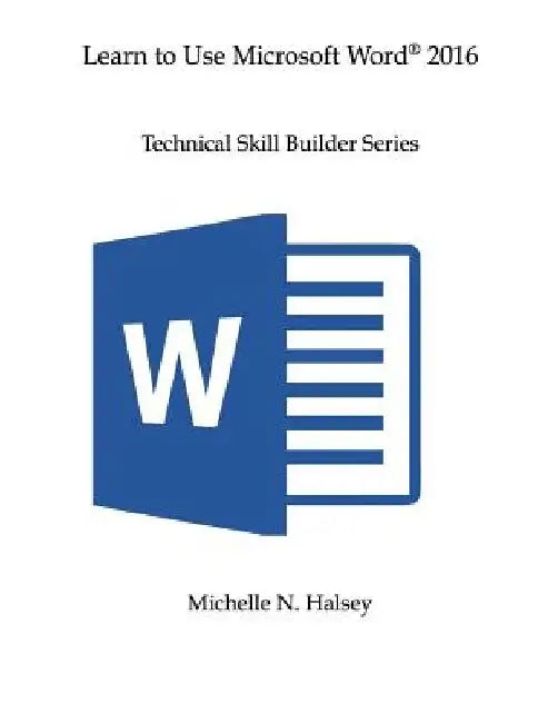Learn to Use Microsoft Word 2016 by Michelle N. Halsey