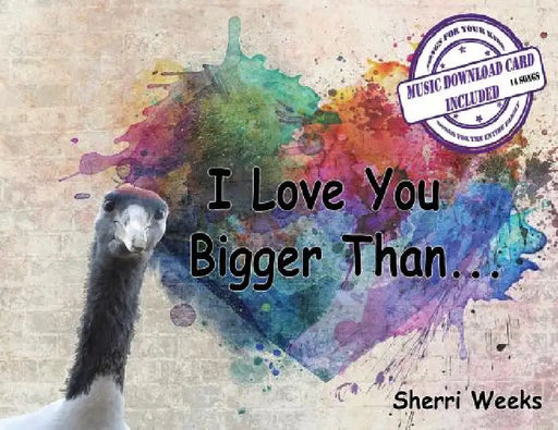I Love You Bigger Than by Sherri Weeks