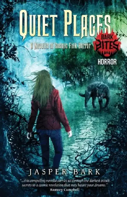 Quiet Places: A Novella of Cosmic Folk Horror by Jasper Bark