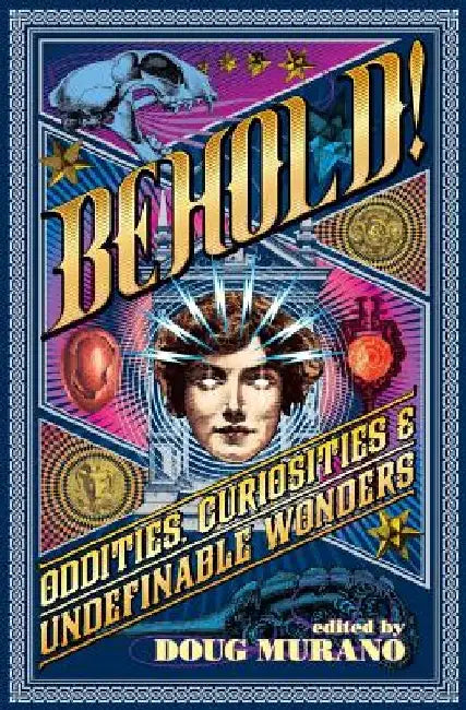 Behold!: Oddities, Curiosities and Undefinable Wonders by Clive Barker