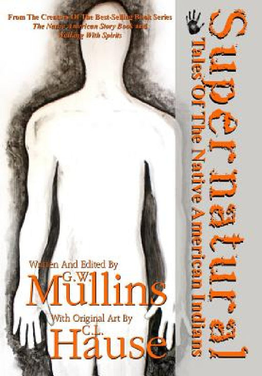 Supernatural Tales Of The Native American Indians by G. W. Mullins, C. L. Hause