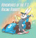 Adventures Of The F.1 Racing Rabbits by Paul MacDonald, Pavel Goldaev, Bluebobo