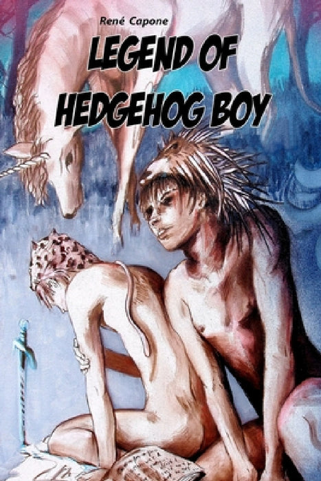 Legend of Hedgehog Boy by René C. Capone