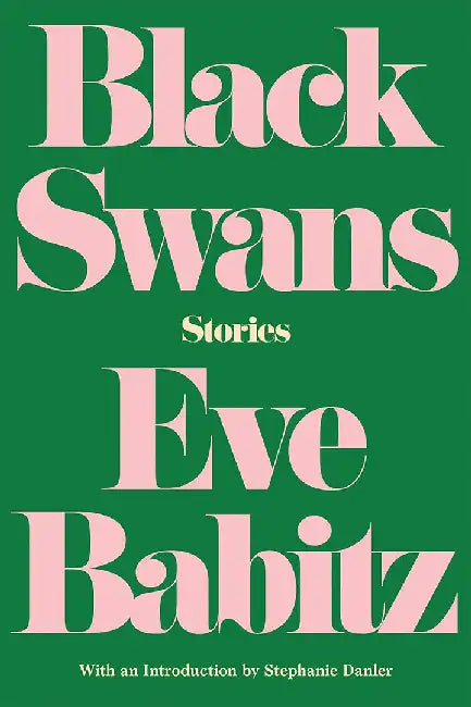 Black Swans: Stories by Eve Babitz