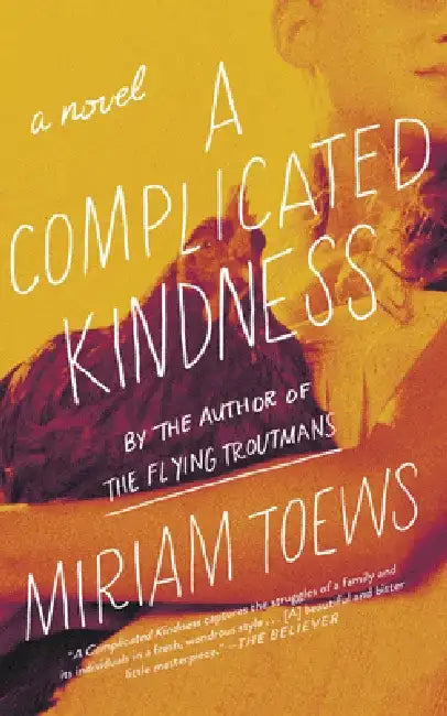 A Complicated Kindness by Miriam Toews