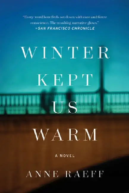 Winter Kept Us Warm by Anne Raeff