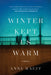 Winter Kept Us Warm by Anne Raeff