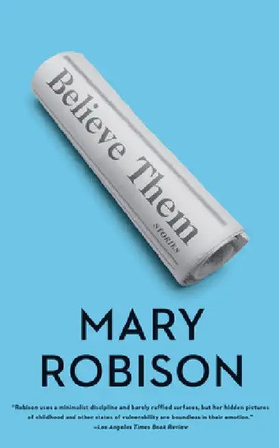 Believe Them: Stories by Mary Robison