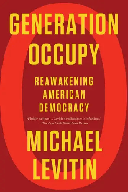 Generation Occupy: Reawakening American Democracy by Michael Levitin