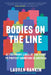 Bodies on the Line: At the Front Lines of the Fight to Protect Abortion in America by Lauren Rankin