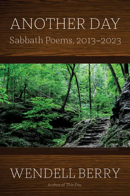 Another Day: Sabbath Poems 2013-2022 by Wendell Berry