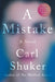 A Mistake by Carl Shuker