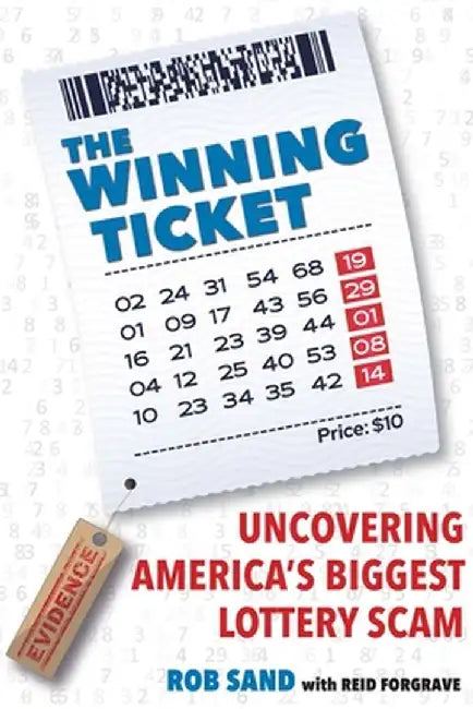 The Winning Tickets: Uncovering America's Biggest Lottery Scam by Rob Sand
