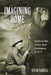 Imagining Home: American War Fiction from Hemingway to 9/11 by Susan Farrell