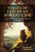 Stages of European Romanticism  by Theodore Ziolkowski