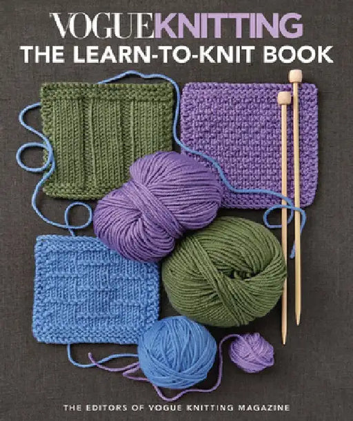 Vogue(r) Knitting the Learn-To-Knit Book: The Ultimate Guide for Beginners by Vogue Knitting Magazine