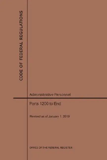Code of Federal Regulations Title 5, Administrative Personnel, Parts 1200-End, 2019 by Nara
