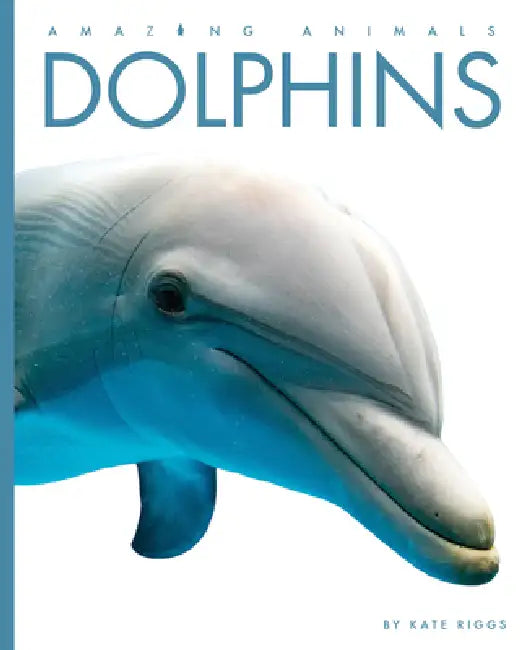 Dolphins by Kate Riggs