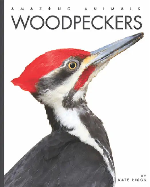 Woodpeckers by Kate Riggs