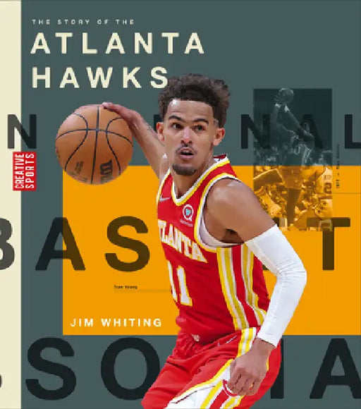 The Story of the Atlanta Hawks by Jim Whiting