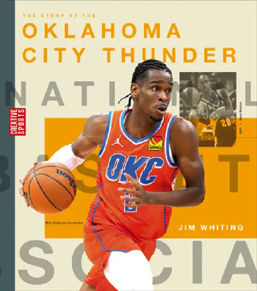 The Story of the Oklahoma City Thunder by Jim Whiting