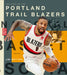 The Story of the Portland Trail Blazers by Jim Whiting