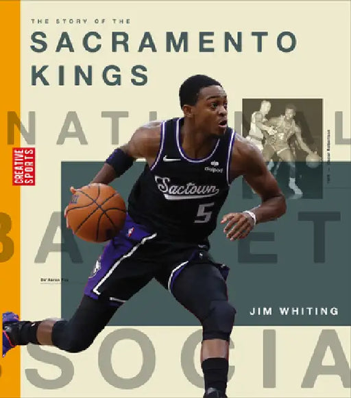 The Story of the Sacramento Kings by Jim Whiting