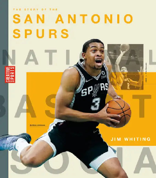 The Story of the San Antonio Spurs by Jim Whiting