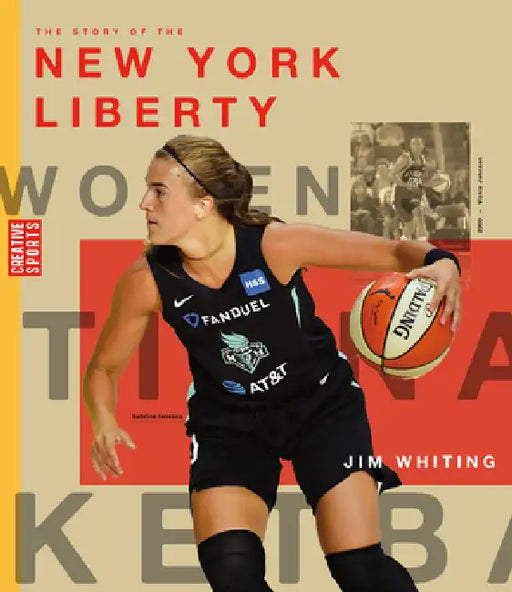 The Story of the New York Liberty by Jim Whiting