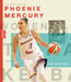 The Story of the Phoenix Mercury by Jim Whiting